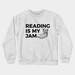 Reading is my jam funny t-shirt Crewneck Sweatshirt